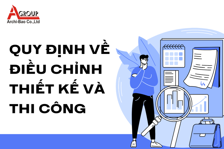 Quy Định về Điều Chỉnh Thiết Kế và Thi Công tại archi bảo