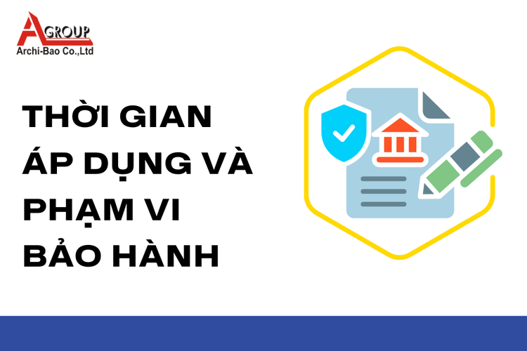 Thời gian áp dụng và phạm vi bảo hành tại archi bảo