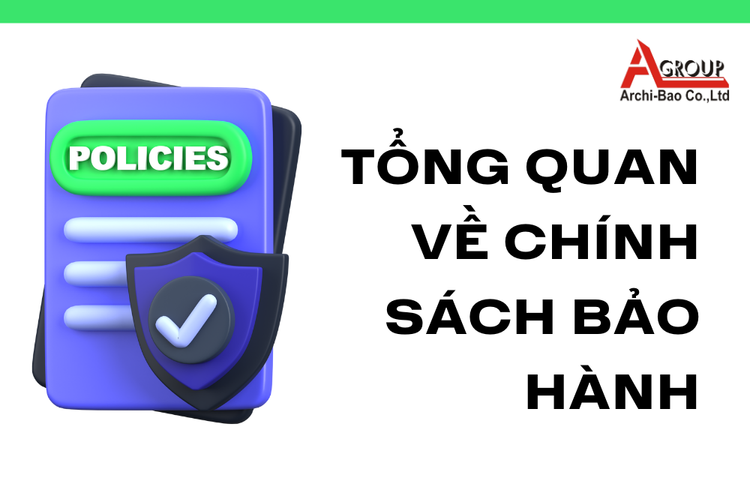 Tổng quan về Chính sách bảo hành tại archi bảo